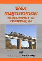 CSX W&A Subdivision Cartersville to Kennesaw GA DVD